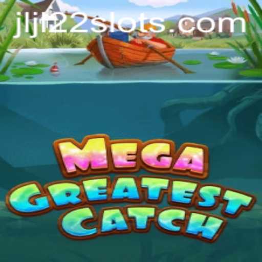 Discover the Thrilling World of MegaGreatestCatch: A Revolution in Gaming